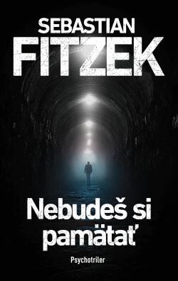 Nebudeš si pamätať / Sebastian Fitzek