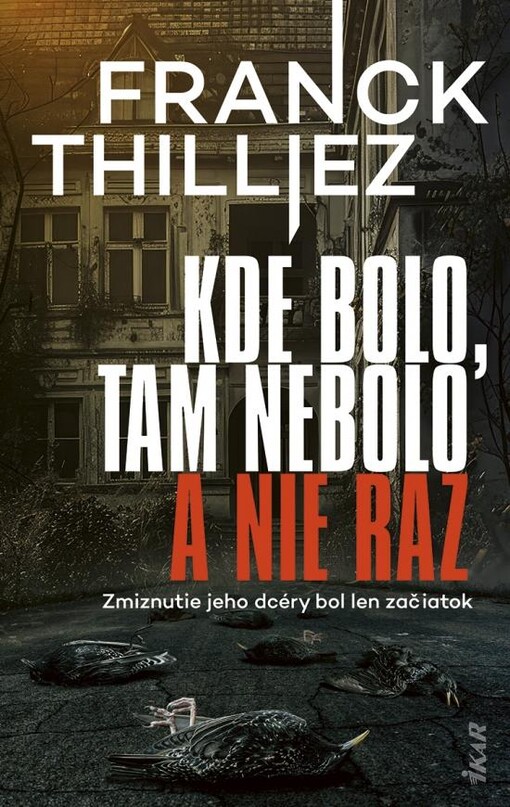 Kde bolo, tam nebolo a nie raz / Franck Thilliez
